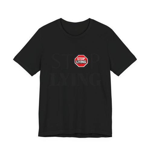 Stop Lying T-Shirt — Bold Statement Tee with Stop Sign Graphic