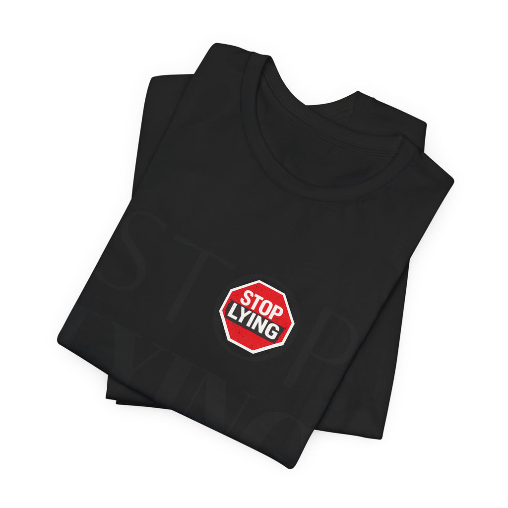 Stop Lying T-Shirt — Bold Statement Tee with Stop Sign Graphic